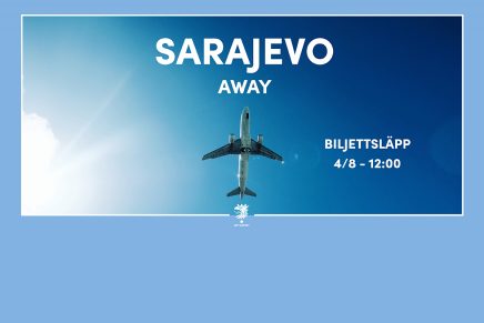 Sarajevo away 15/8 – NY UPPDATERING